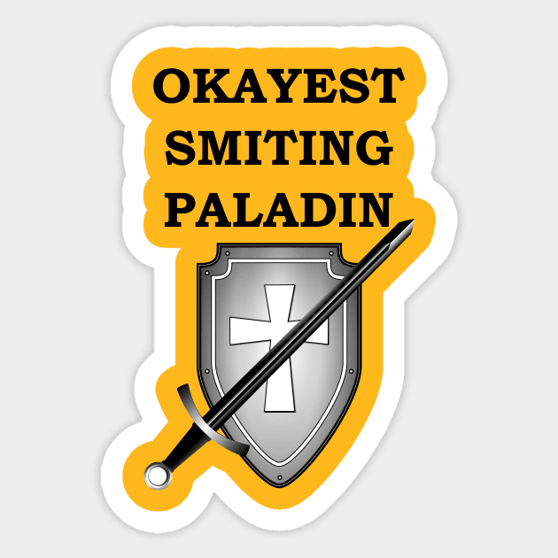 OKAYEST SMITING PALADIN 5E RPG Meme Class Sticker by rayrayray90